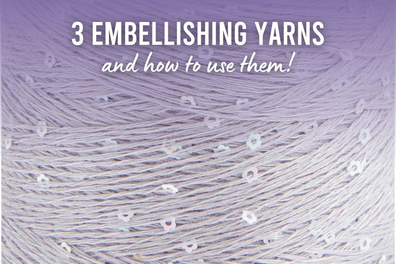 3 Embellishing Yarns and How to Use Them. - This is Knit