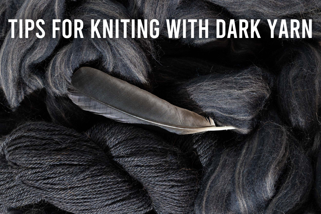 5 tips for knitting with dark yarns
