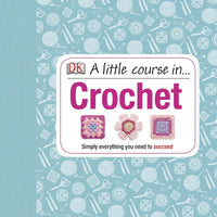 A Little Course In Crochet | DK - This is Knit