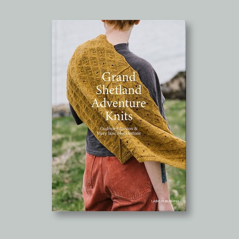 Grand Shetland Adventure Knits | Mary Jane Mucklestone And Gudrun Johnston - This is Knit