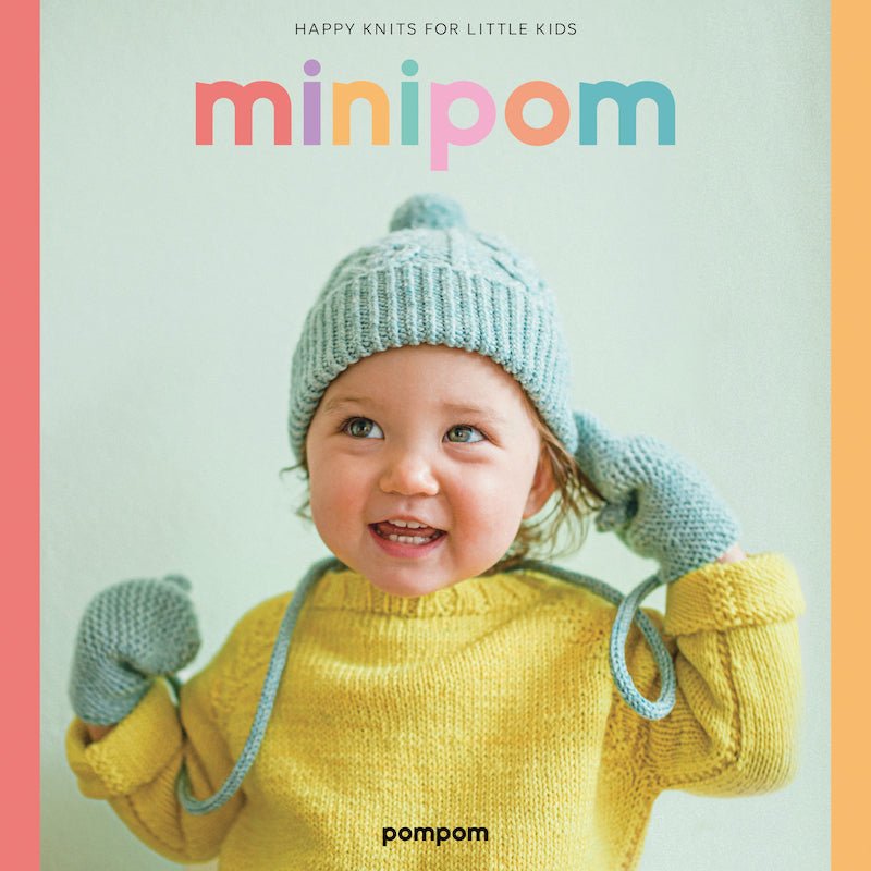 Mini Pom - Happy Knits For Little Kids | Meghan Fernanes And Lydia Gluck - This is Knit