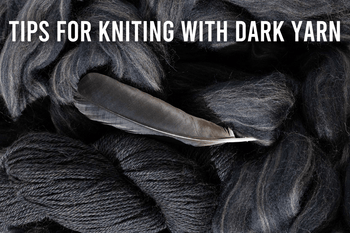 5 Tips for Knitting With Dark Yarns - This is Knit