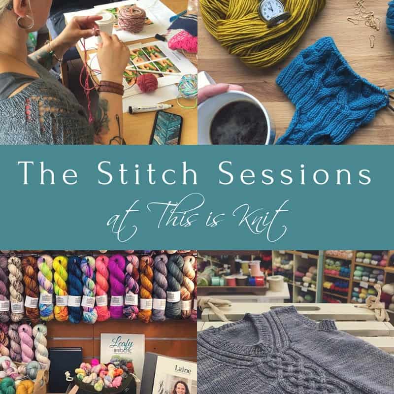 Introducing: "The Stitch Sessions" - This is Knit