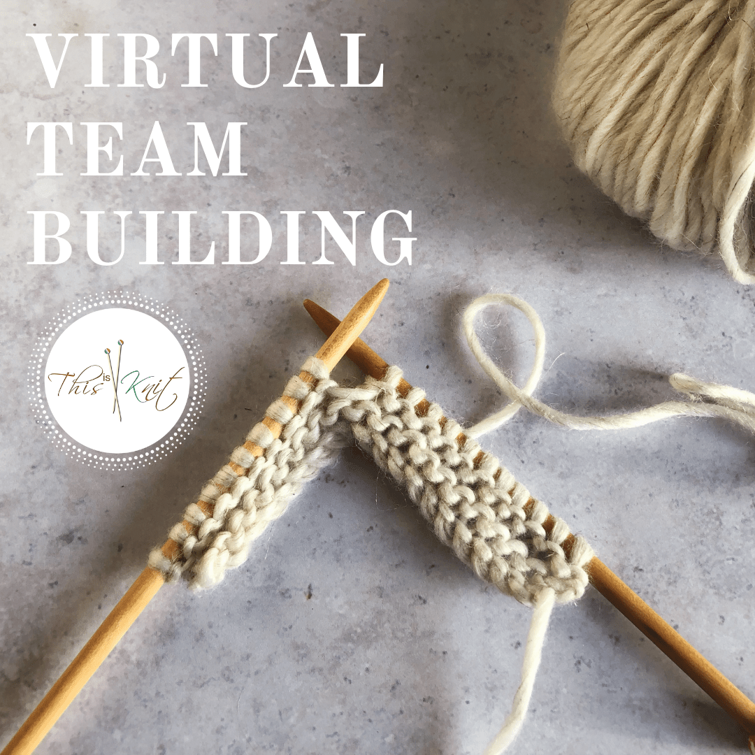 Virtual Team Building Activities With Knitting - This is Knit