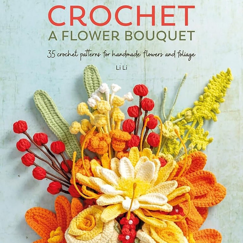 Crochet A Flower Bouquet | Li Li - This is Knit