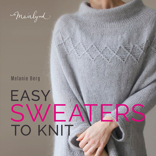Easy Sweaters To Knit | Melanie Berg - This is Knit