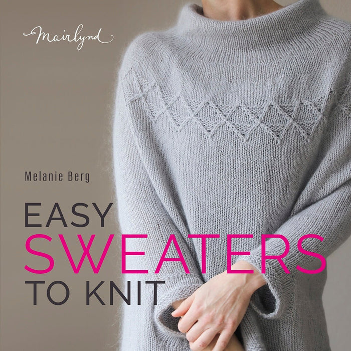 Easy Sweaters To Knit | Melanie Berg - This is Knit
