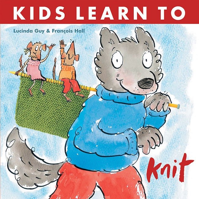 Kids Learn To Knit | Lucinda Guy And Francois Hall - This is Knit