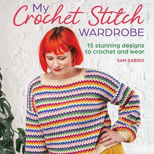 My Crochet Stitch Wardrobe | Sam Sabido - This is Knit