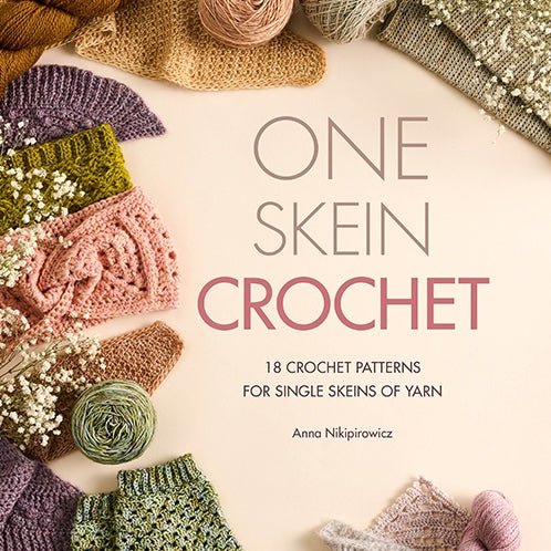 One Skein Crochet | Anna Nikipirowicz - This is Knit