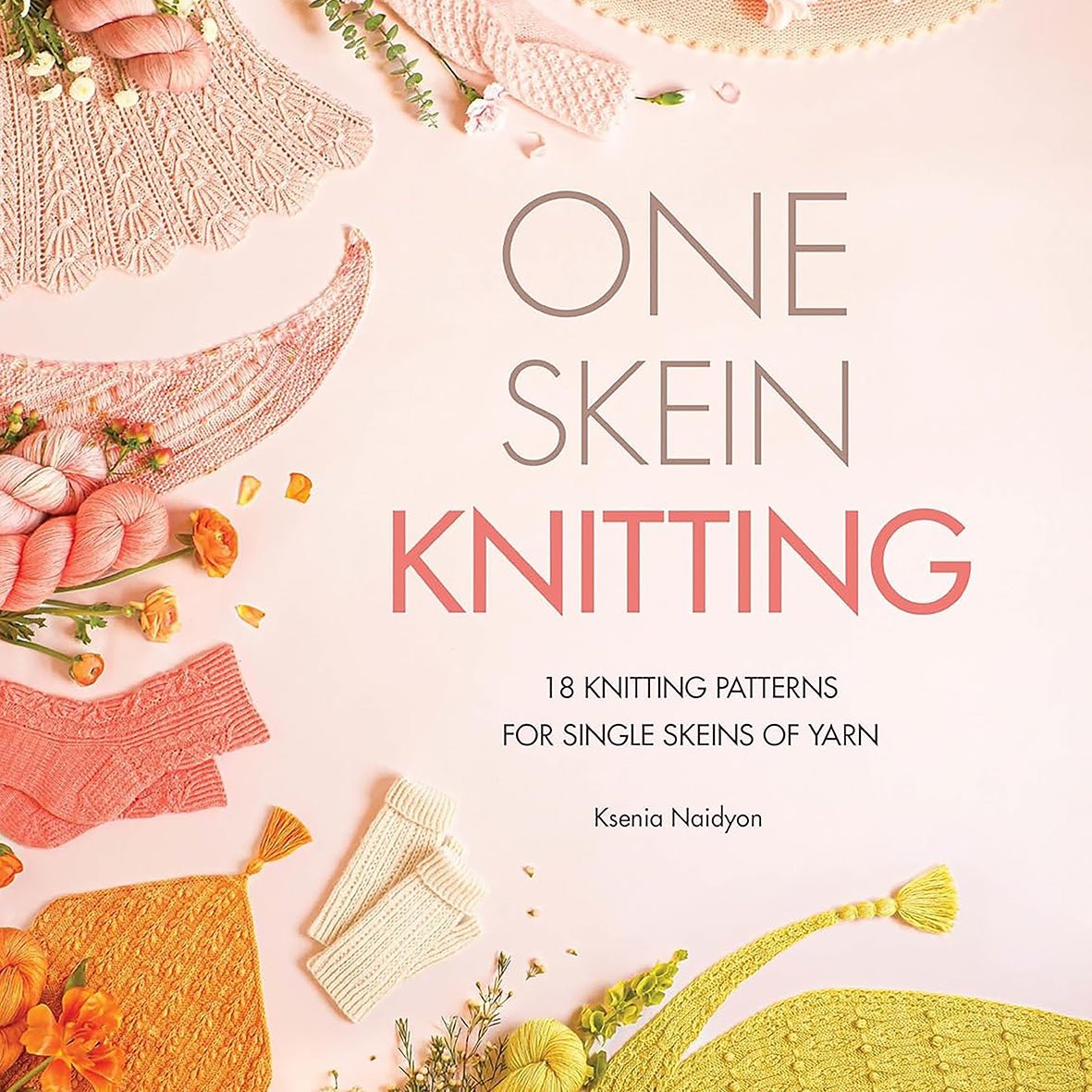 One Skein Knitting | Ksenia Naidyon - This is Knit