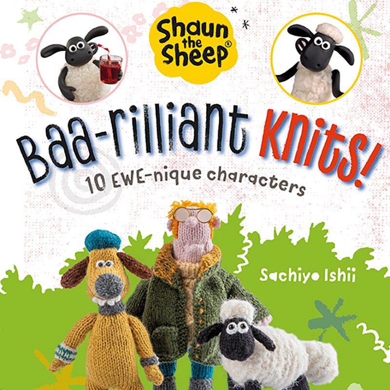 Shaun The Sheep: Baa - rilliant Knits! | Sachiyo Ishii And Aardman - This is Knit