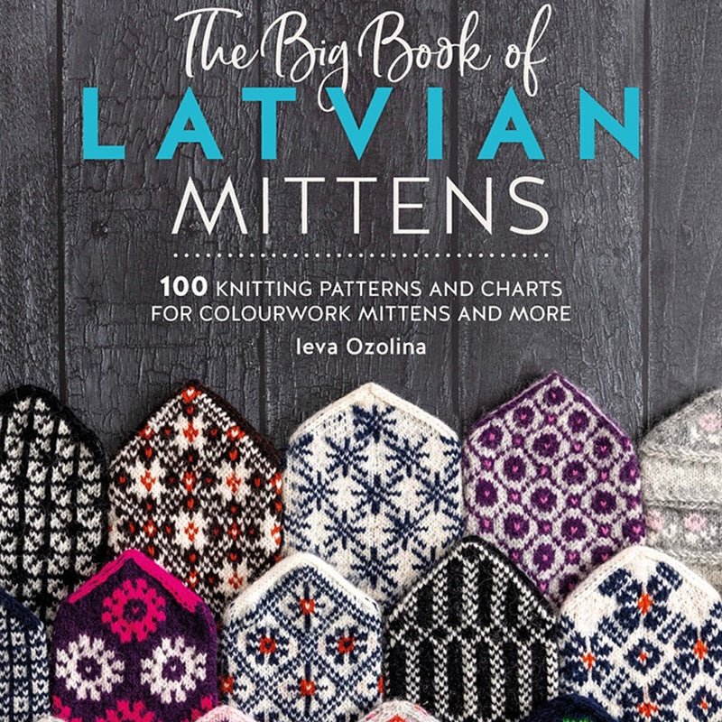 The Big Book Of Latvian Mittens | Ieva Ozolina - This is Knit