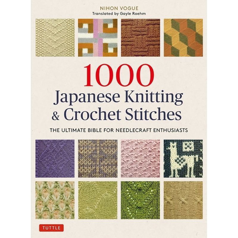 1000 Japanese Knitting & Crochet Stitches | Nihon Vogue & Gayle Roehm - This is Knit