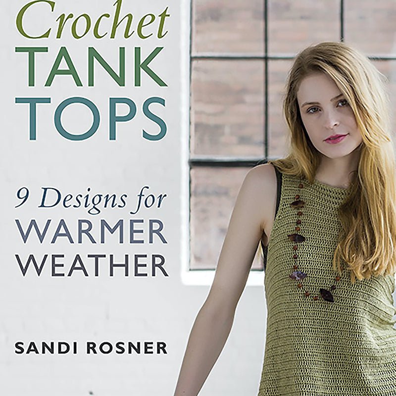 Crochet Tank Tops  Sandi Rosner – This is Knit