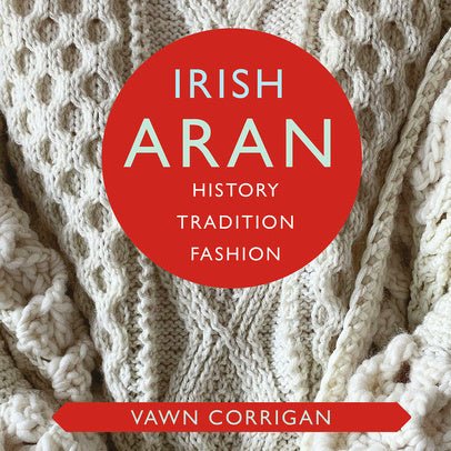 Irish Aran: History, Tradition, Fashion | Vawn Corrigan - This is Knit