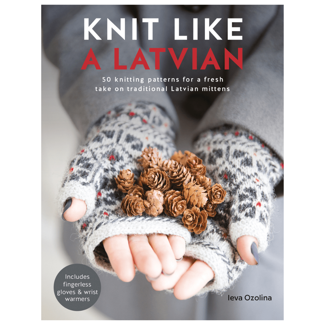 Knit Like a Latvian | Ieva Ozolina - This is Knit