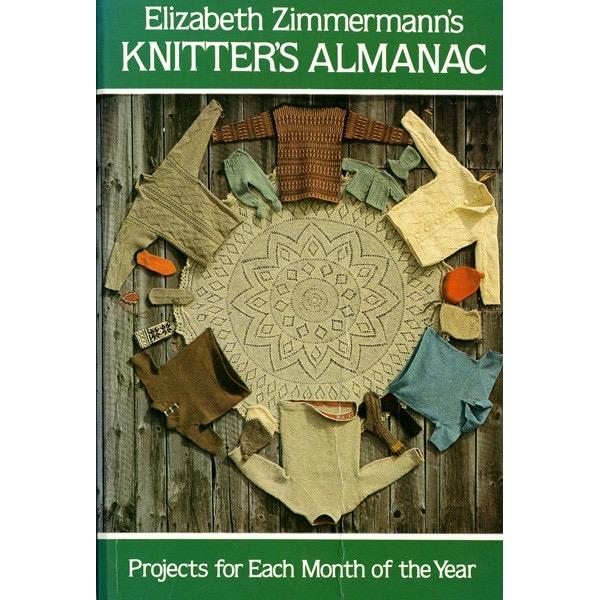 Knitter's Almanac | Elizabeth Zimmermann - This is Knit