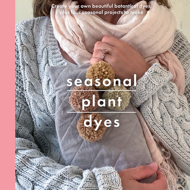 Seasonal Plant Dyes | Alicia Hall - This is Knit