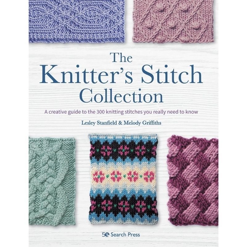 The Knitter's Stitch Collection | Lesley Stanfield And Melody Griffiths - This is Knit