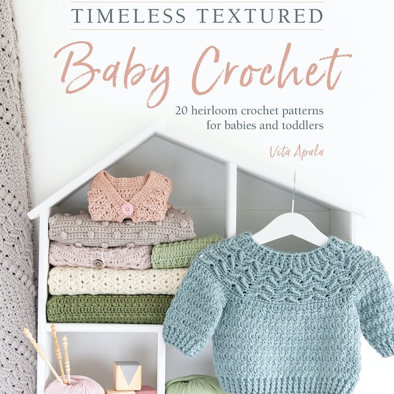 Timeless Textured Baby Crochet | Vita Apala - This is Knit