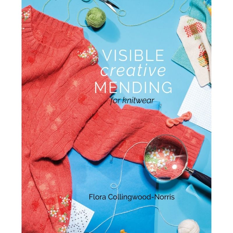 Visible Creative Mending | Flora Collingwood-Norris - This is Knit