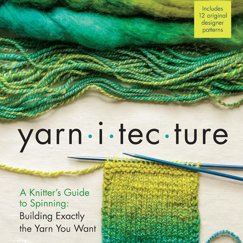Yarnitecture: A Knitter's Guide to Spinning | Jillian Moreno - This is Knit